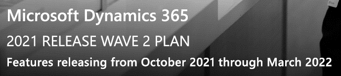 Microsoft Dynamics 365 2021 Release Wave 2 Plan